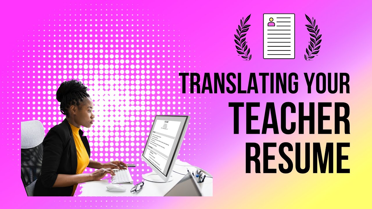 Translating Your Teaching Skills for Other Industries (For a Resume that Gets You Interviews!)