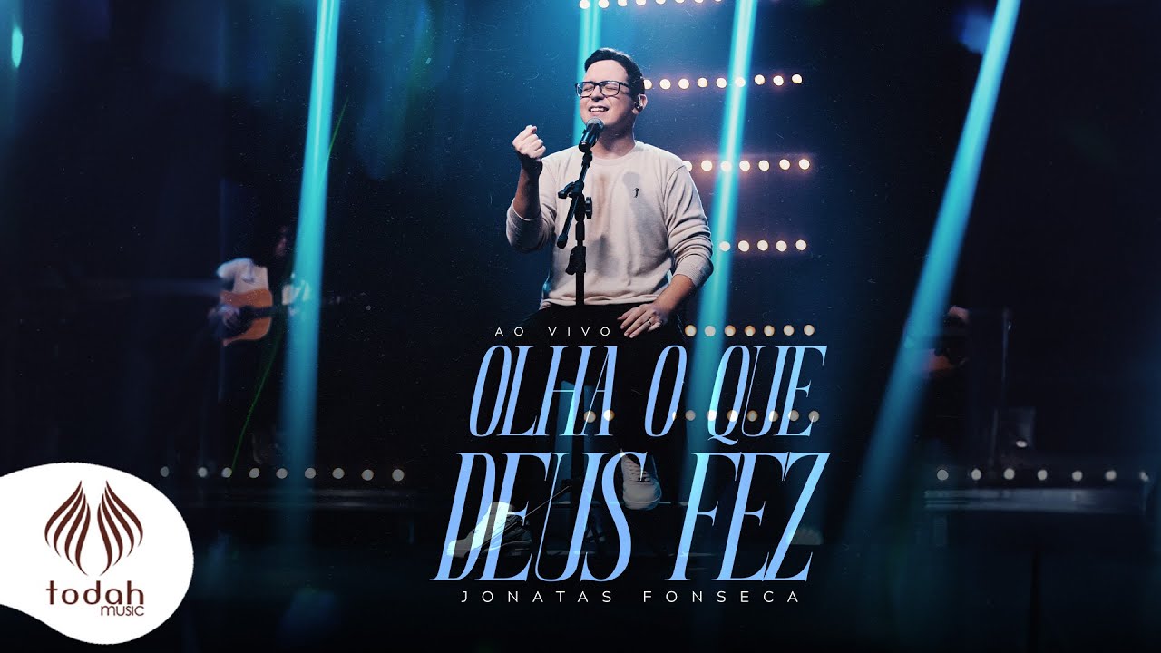Jonatas Fonseca | Olha o que Deus Fez [Clipe Oficial]