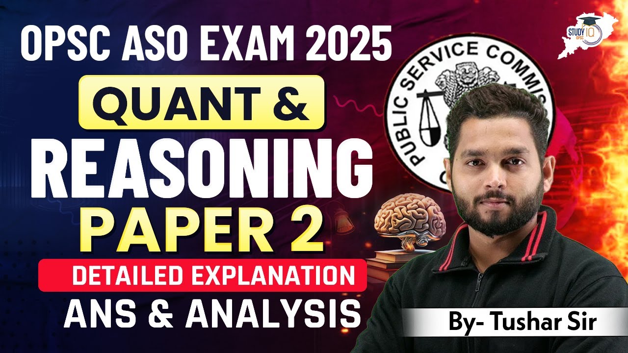 OPSC ASO (AG) 2025 | QUANT & REASONING Paper 2 Answer & Analysis | By Tushar Sir | OPSC StudyIQ