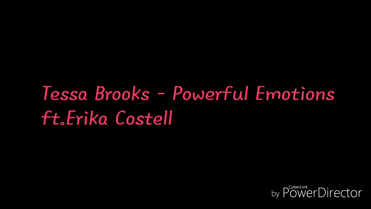 Tessa Brooks - Powerful Emotions ft.Erika Costell