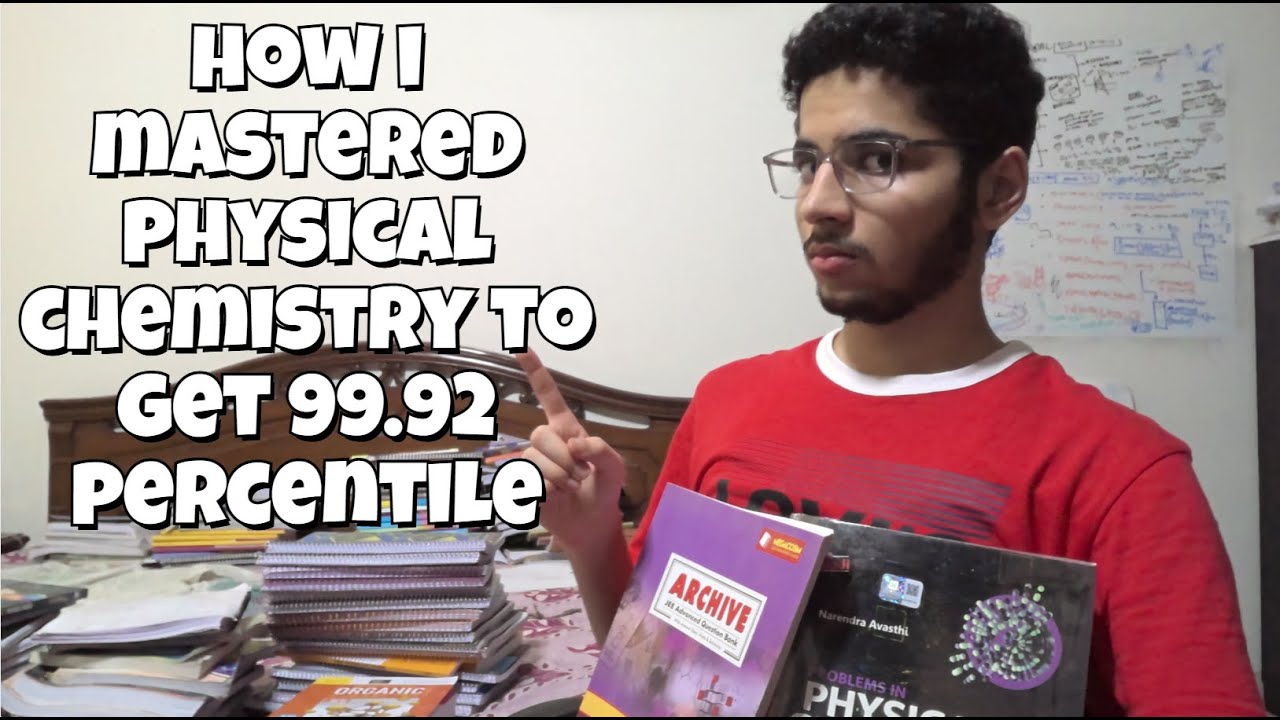 How I mastered Physical Chemistry to get 99.92 percentile in JEE Chemistry