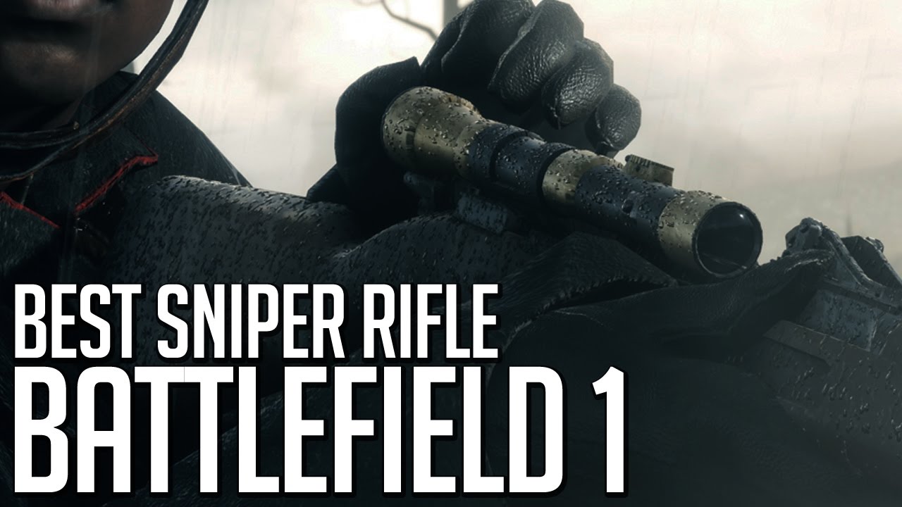 Best Sniper Rifle - Battlefield 1