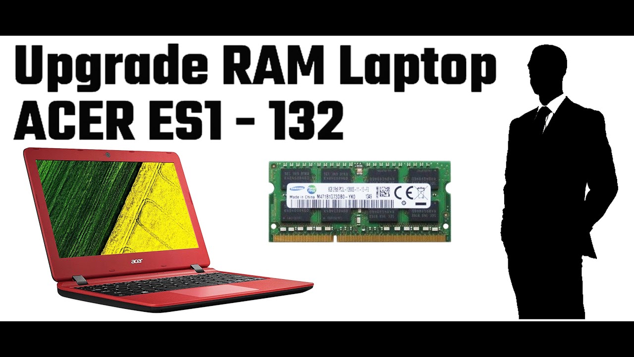 Upgrade RAM LAPTOP ACER ES1-132 [2 GB Up To 10 GB]