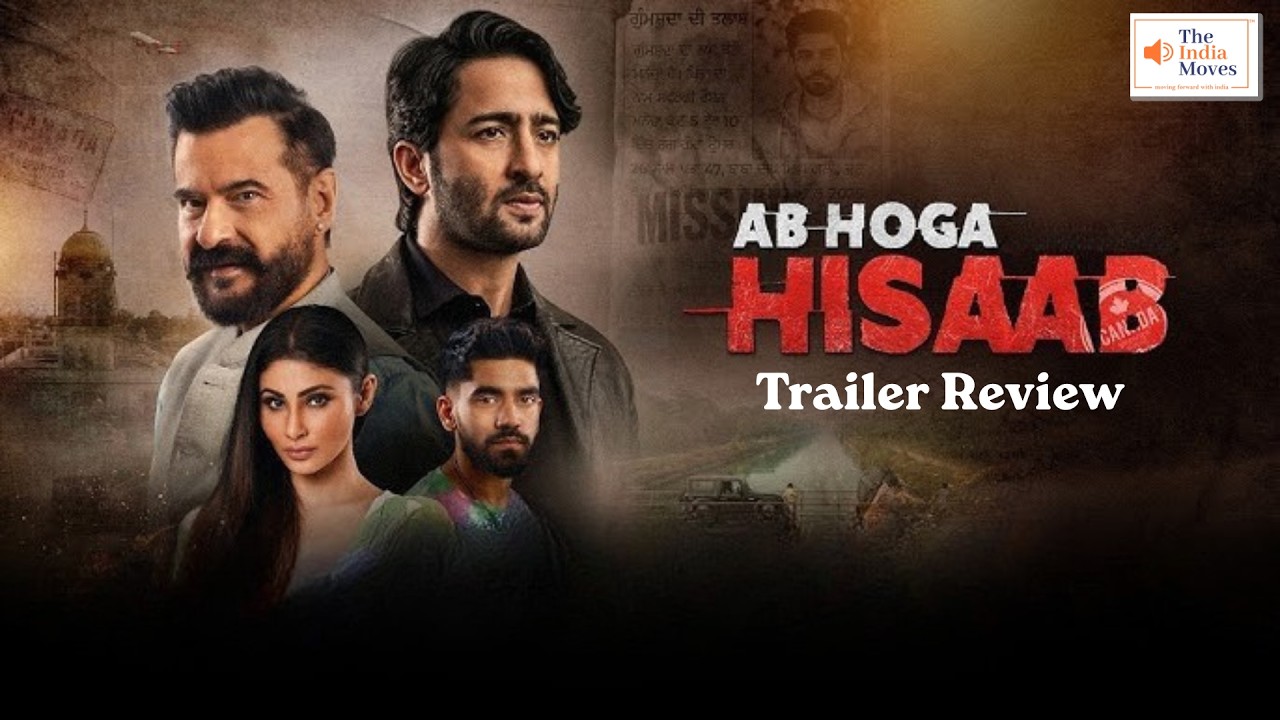 Punjab से Canada तक का खौफनाक खेल | Ab Hoga Hisaab Trailer Review | The India Moves