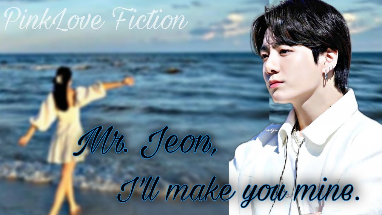 Ep.19 || Mr. Jeon, I'll make you mine || Jungkook FF