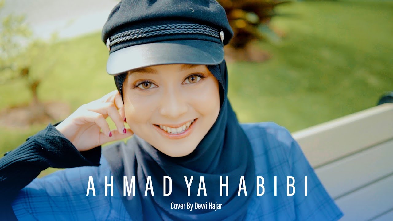 AHMAD YA HABIBI - Cover by Hajar Dewi