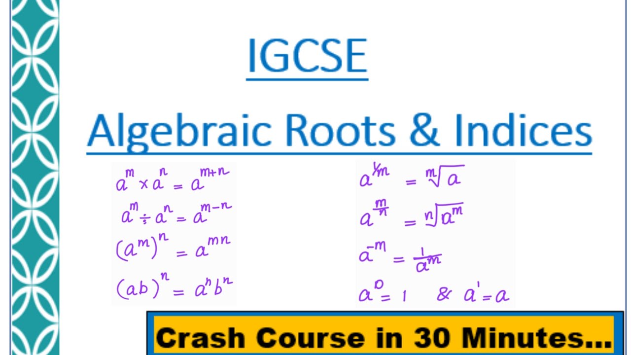 IGCSE Math Crash Course : 2.2 Algebraic Roots & Indices in 30 Minutes