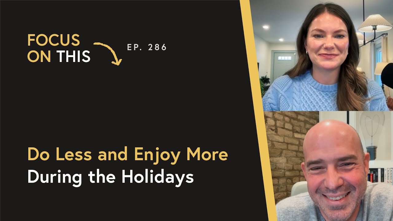 Do Less and Enjoy More During the Holidays