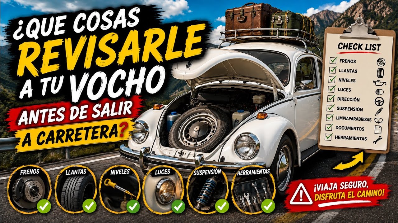 ¿Que cosas REVISARLE  a tu VOCHO antes de un viaje largo en carretera?