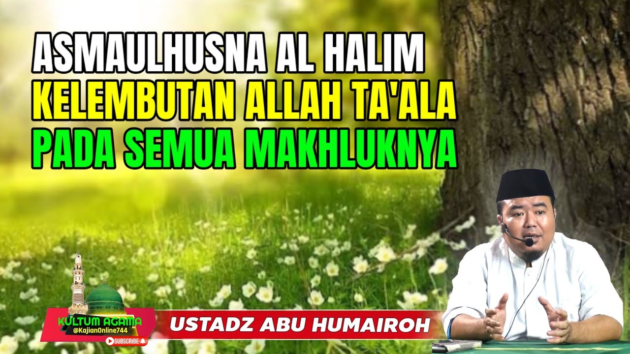 KEAJAIBAN DZIKIR AL HALIM KELEMBUTAN ALLAH PADA MAKHLUKNYA @KajianOnline744 USTADZ ABU HUMAIROH 