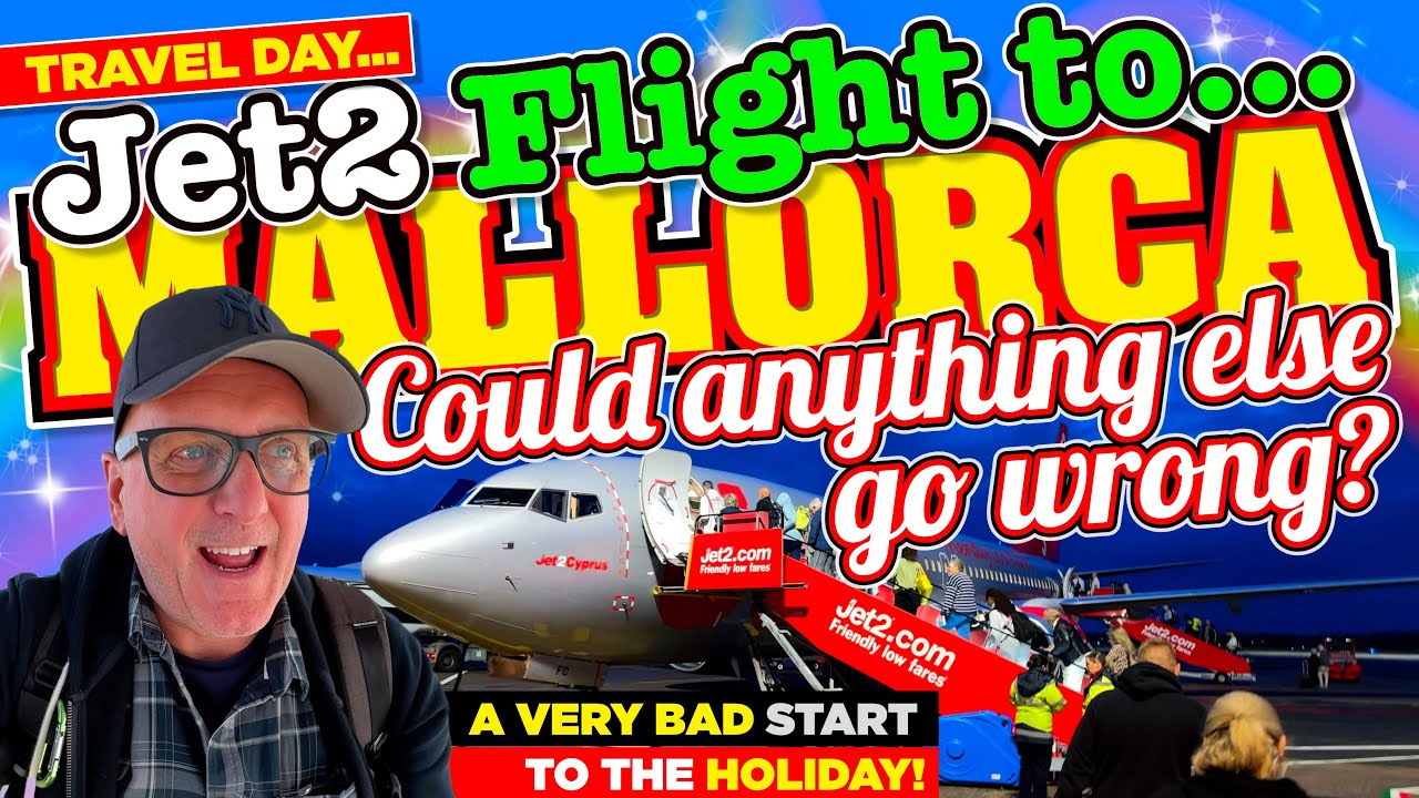 My Jet2 FLIGHT to Palma de MALLORCA. NOT a Great START to the HOLIDAY! Could anything else go WRONG?