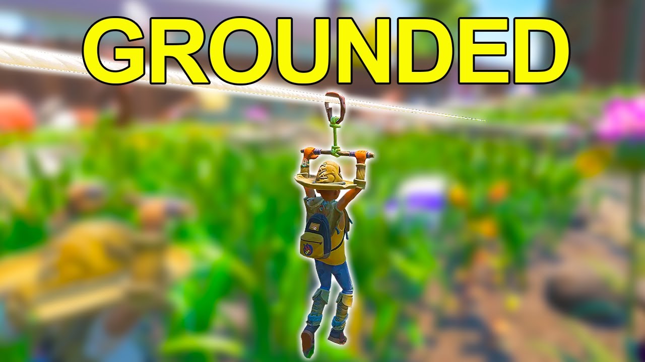 Bare en video med Grounded eller whatever
