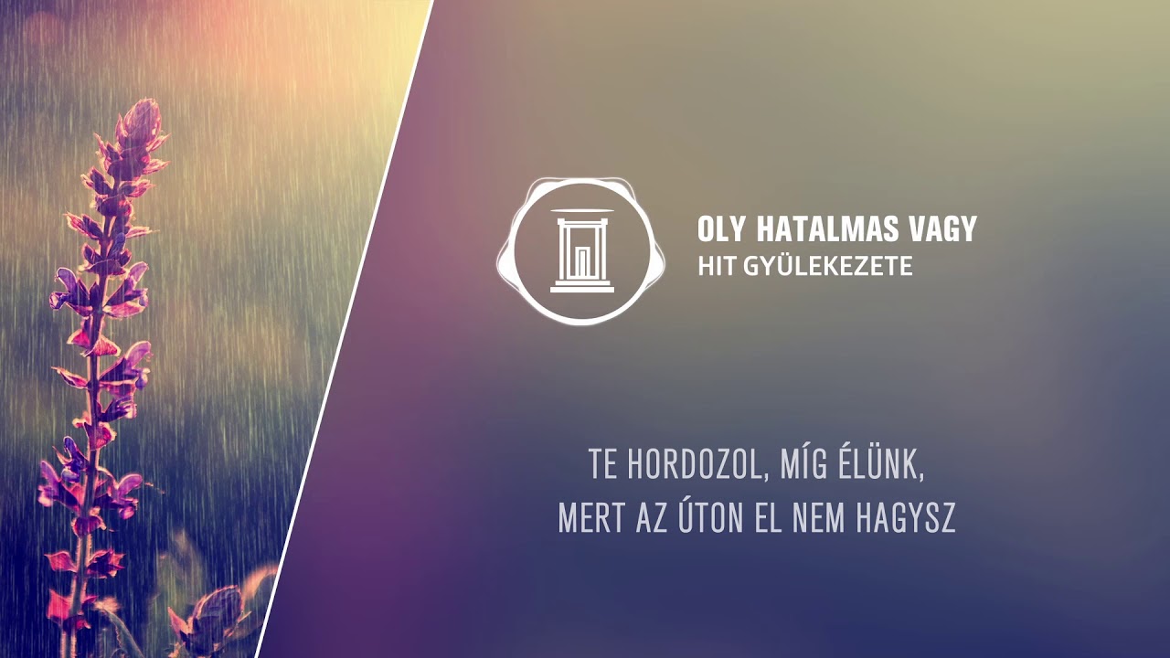Oly hatalmas vagy
