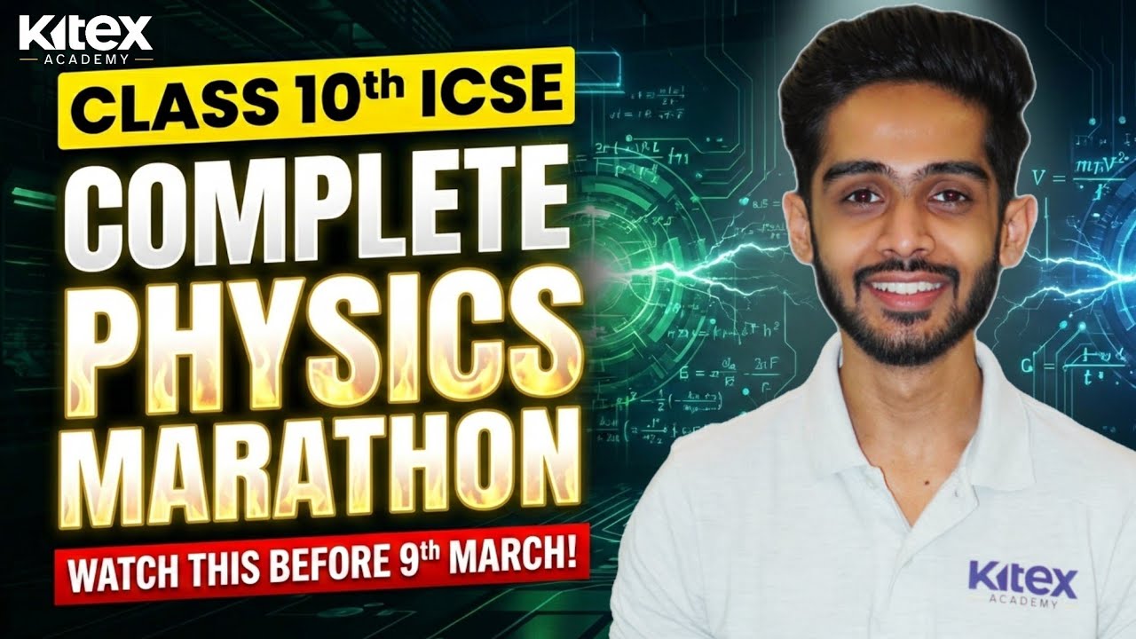 🔥😎Complete Physics Marathon | Full ICSE Class 10 Physics Revision | All Chapters Covered 🔥2026