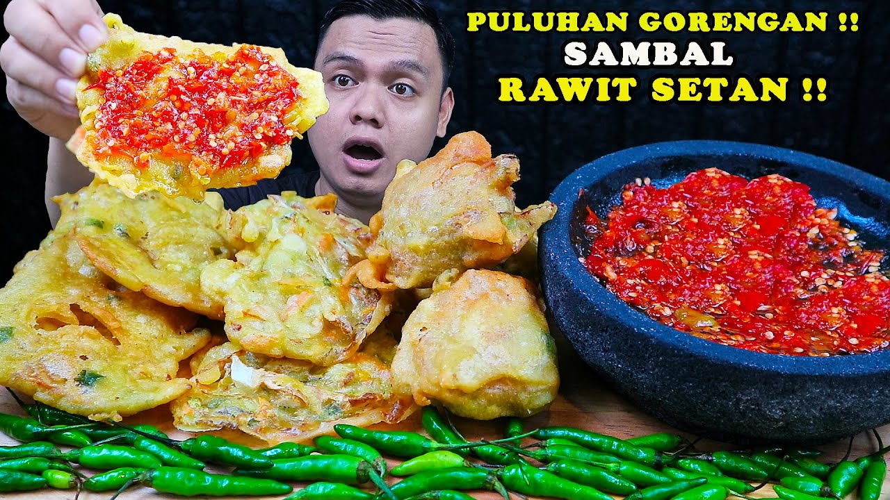 KRIUK NAGIH !! MUKBANG GORENGAN ABANG2 PAKE SAMBAL RAWIT SETAN + CABE RAWIT IJO !!