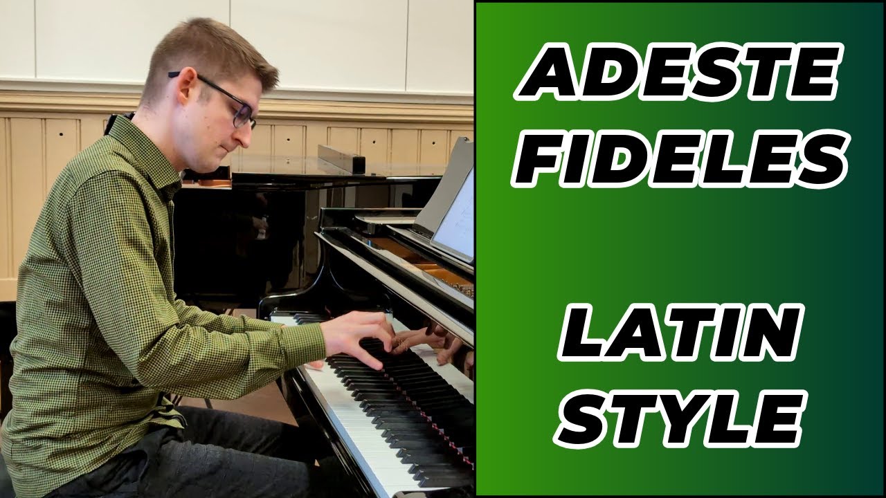 Adeste Fideles (Herbei o ihr Gläub'gen) - Latin Piano