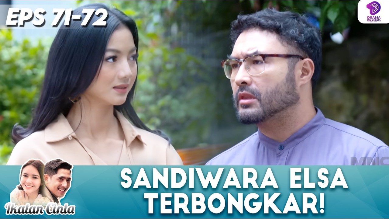 PAPA SURYA UDAH TAU SEMUA KEJAHATAN ELSA TERHADAP ANDIN! | IKATAN CINTA | EPS 71-72