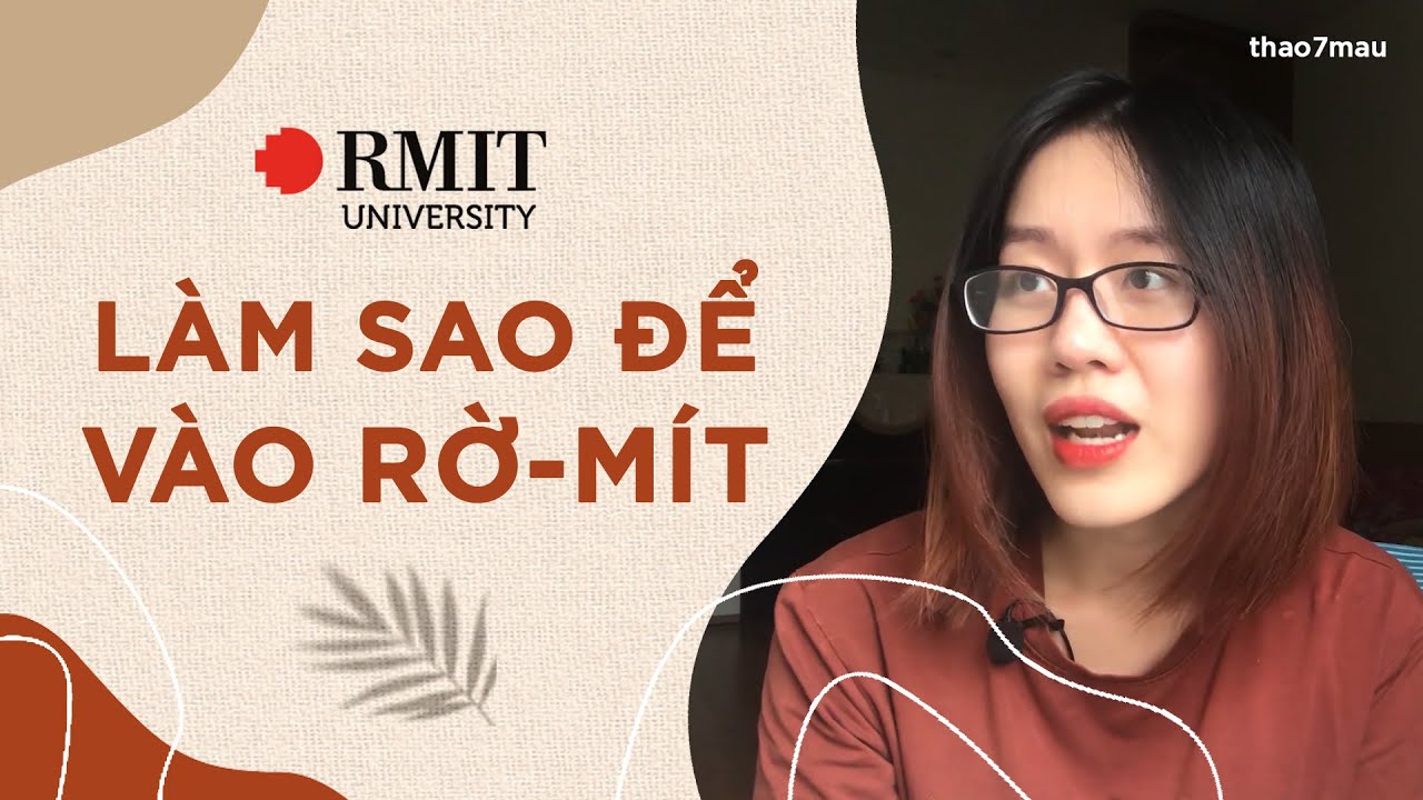 Làm sao để vào RMIT? | Thao7mau
