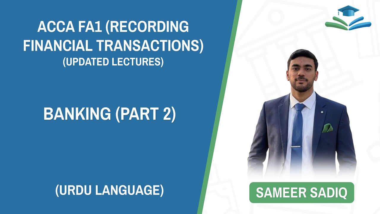 ACCA FA-1 (V2.0) - LECTURE # 12 -- Banking (part 2)