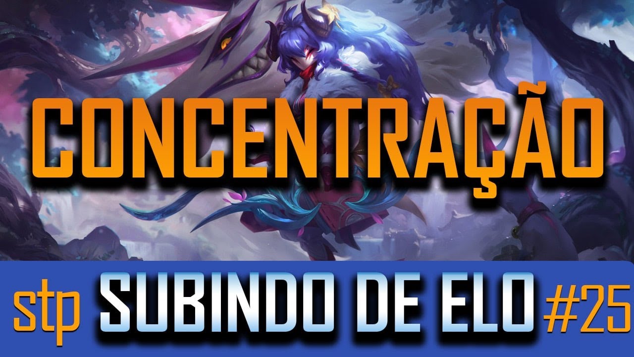 Como melhorar a CONCENTRAÇÃO/FOCO - LEAGUE OF LEGENDS