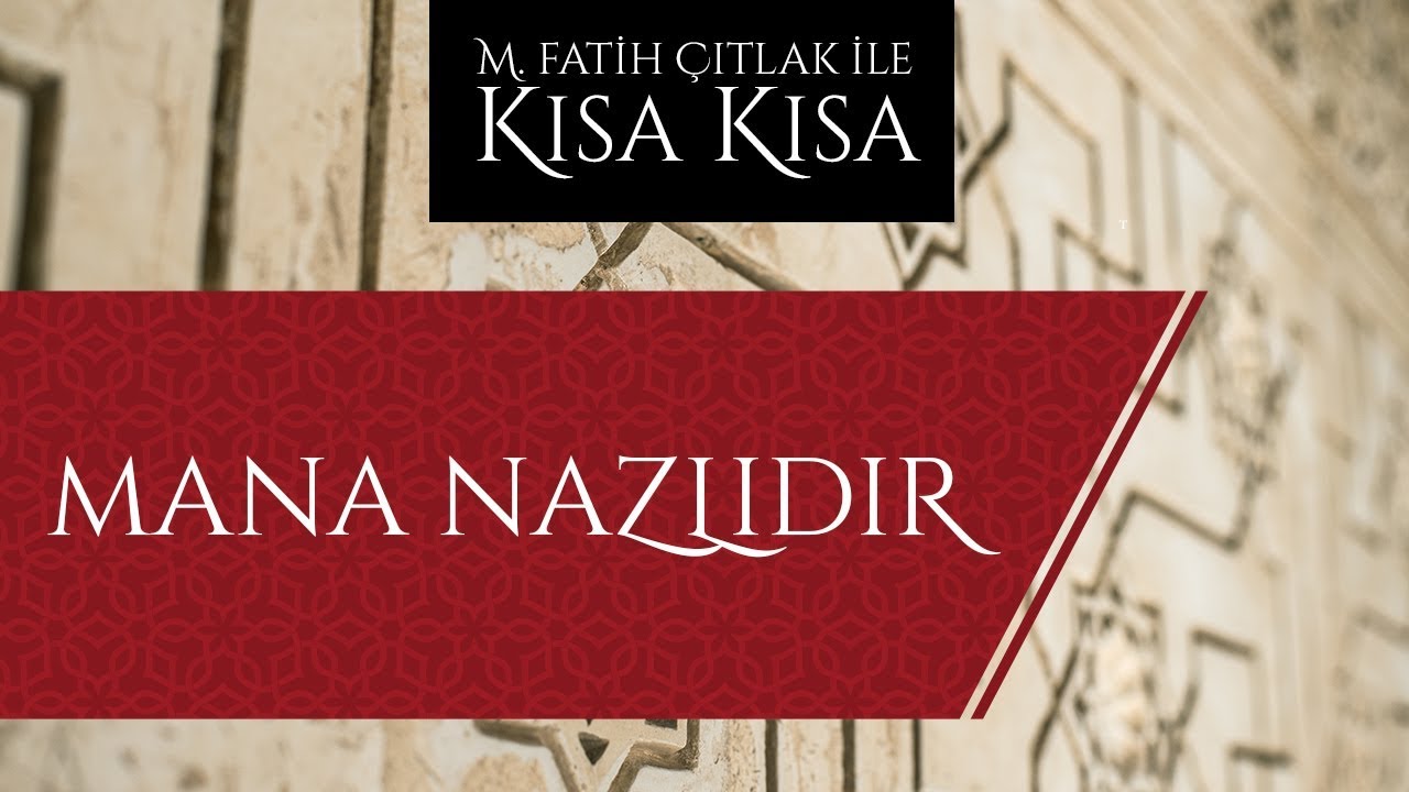 M. Fatih Çıtlak - Mana nazlıdır