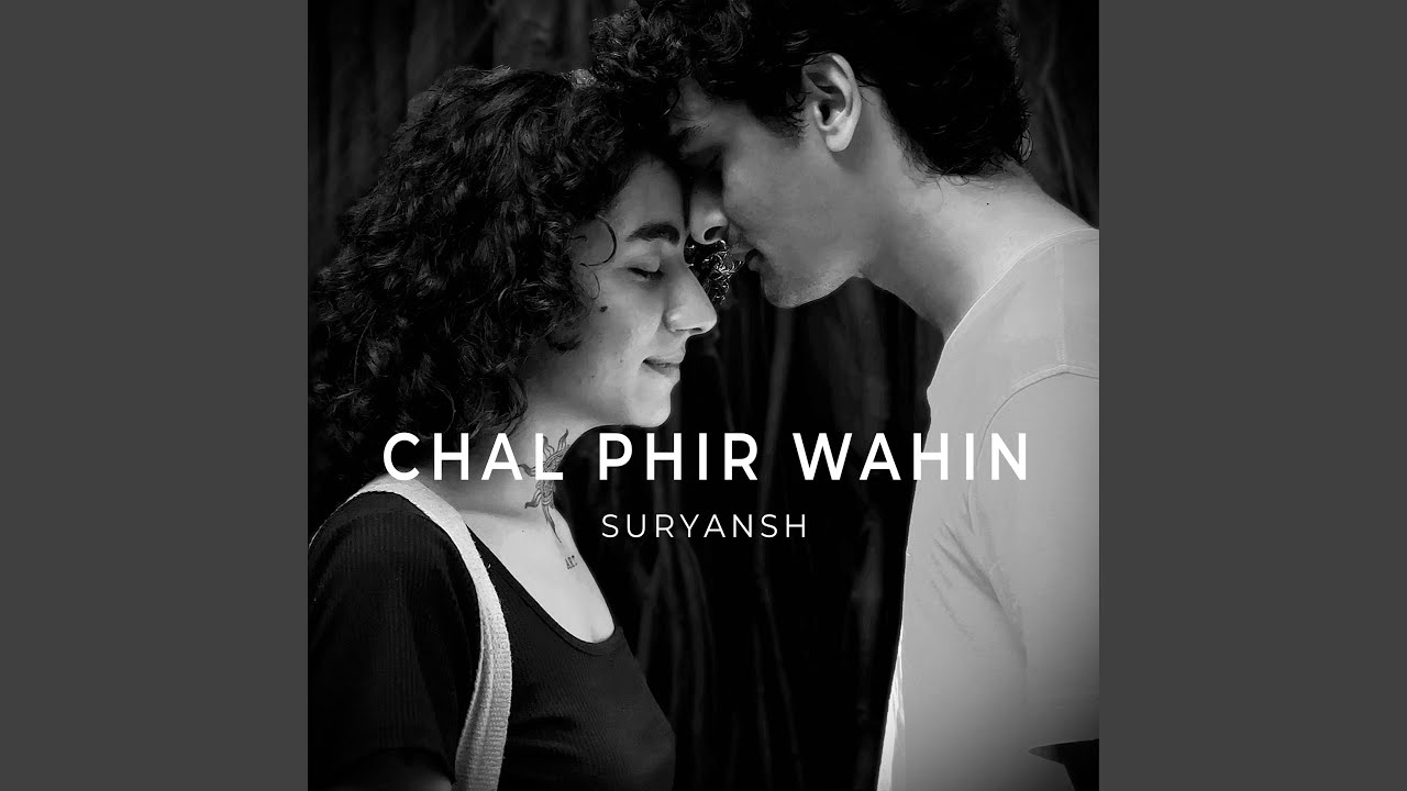 Chal Phir Wahin
