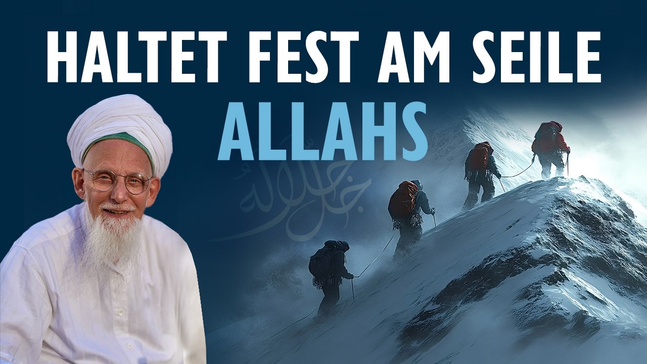 Haltet fest am Seile Allahs ﷻ