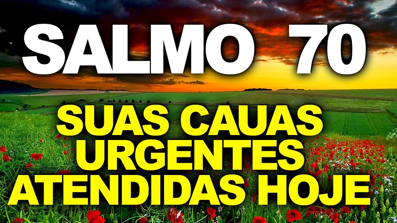 ORA&Ccedil;&Atilde;O PODEROSA DO SALMO 70, Para Causas Urgentes,  Com Ora&ccedil;&atilde;o Forte e Poderosa para ser curado