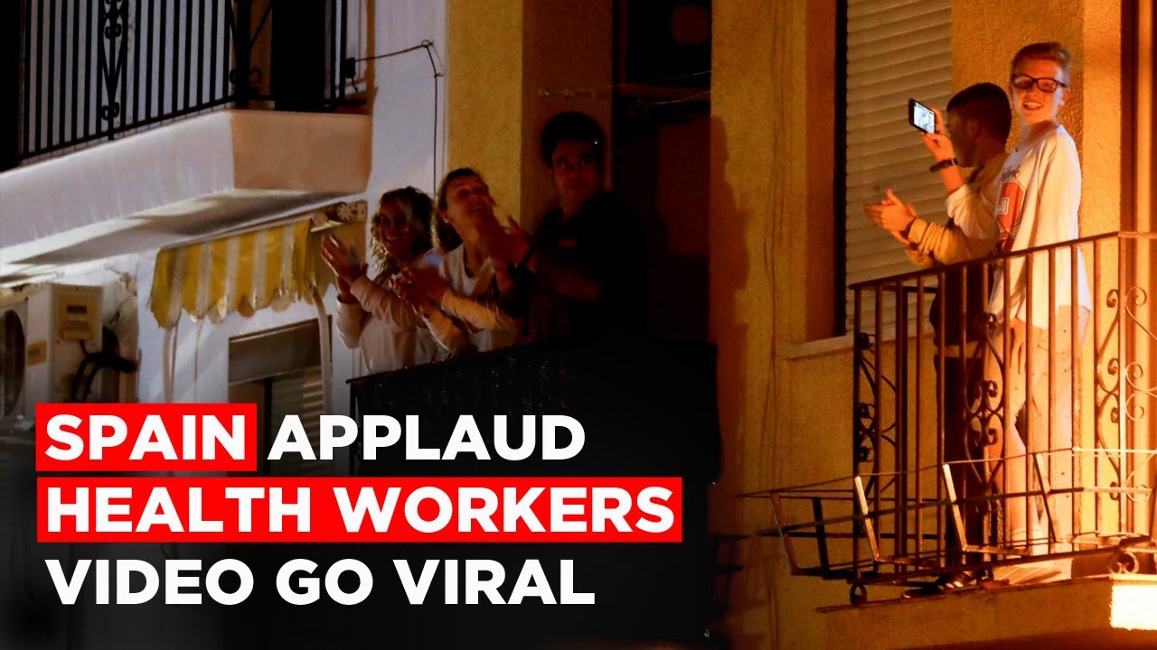 Spain Coronavirus: Videos Of People Applauding And Cheering For Healthcare Workers Go Viral