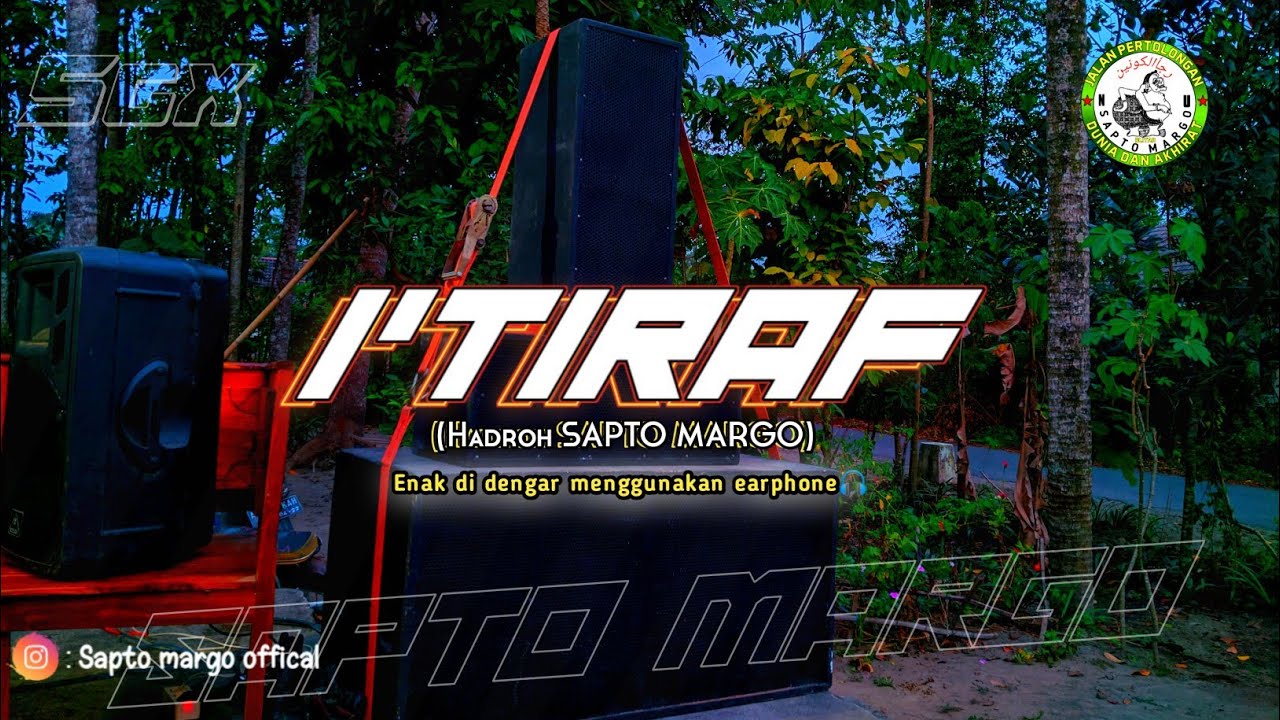 I'TIRAF Versi hadroh ( SAPTO MARGO)