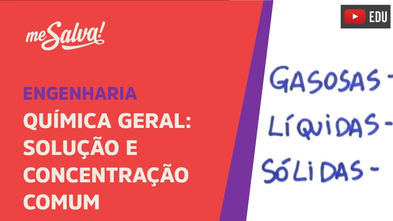 Me Salva! SLC01 - Soluções e Concentração Comum - Química Geral