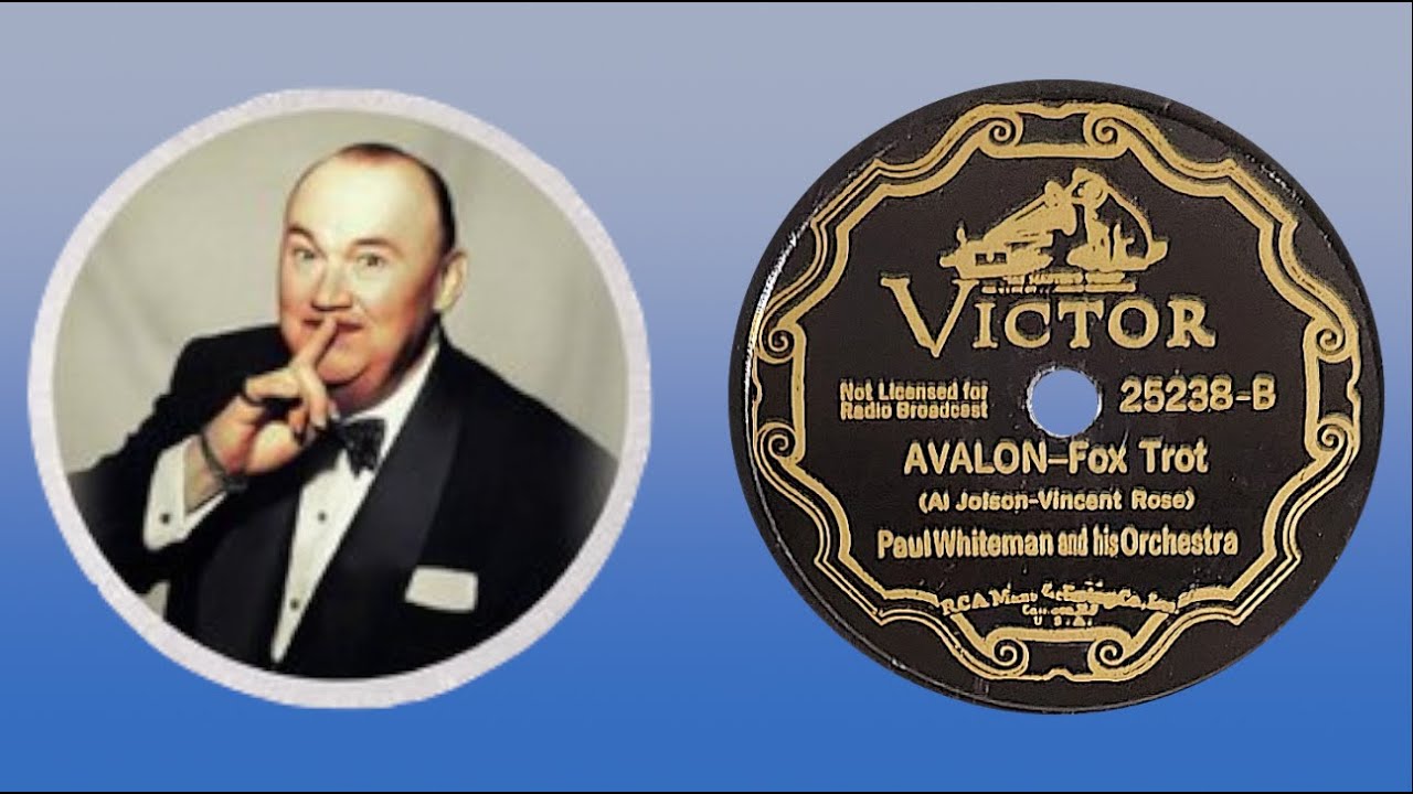 “Avalon” by Paul Whiteman and his Orchestra 1928
