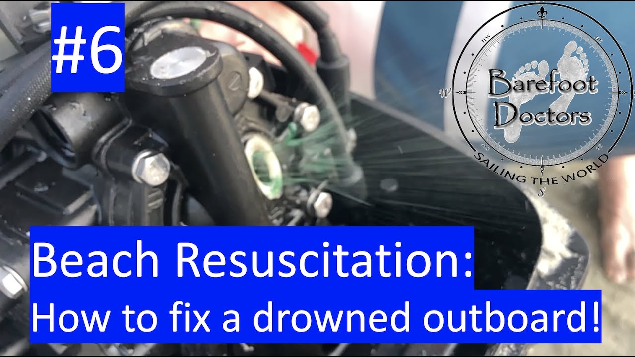 #6. Beach Resuscitation -  How to fix a drowned outboard!