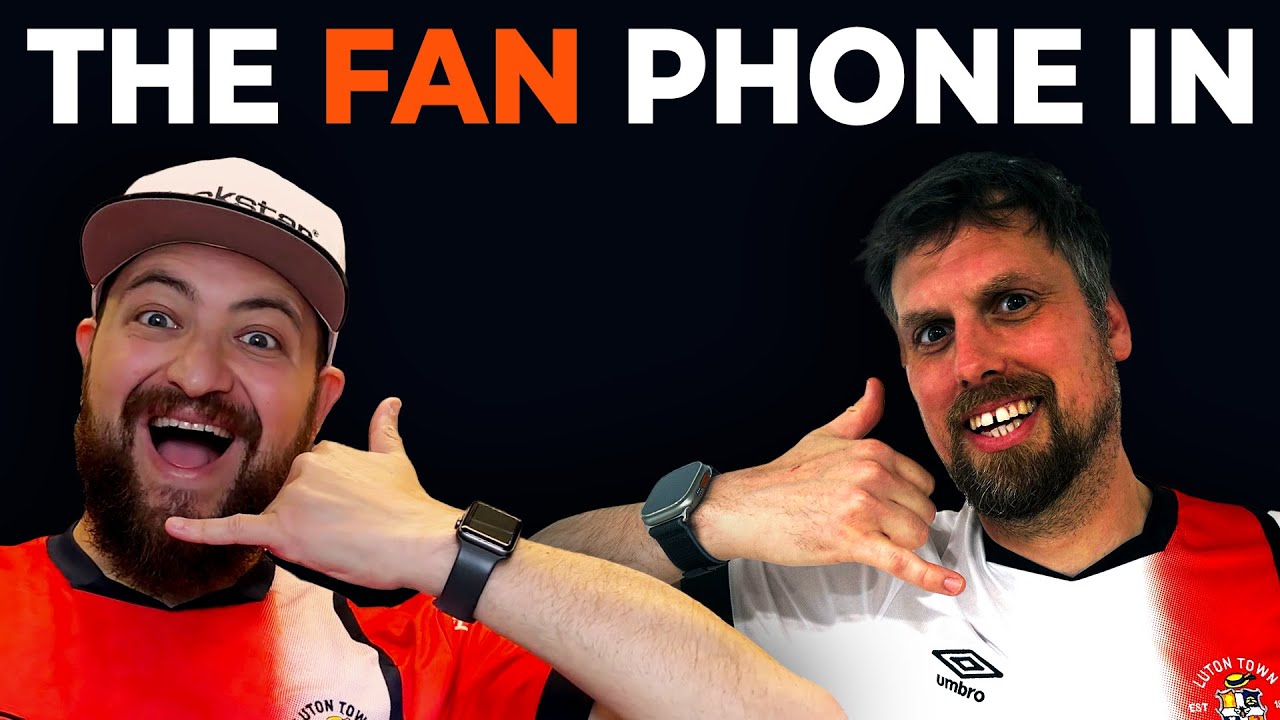 What's going wrong at Luton Town? - The Fan Phone In
