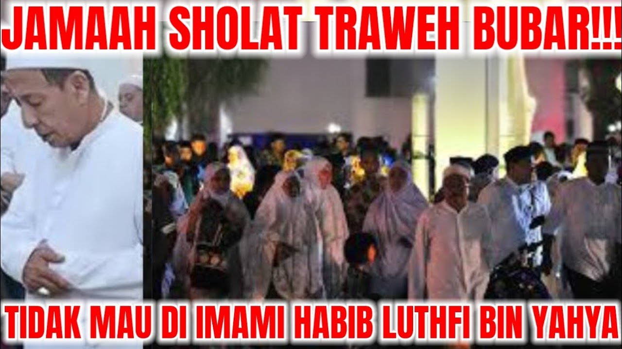 GEMPAR!! JAMAAH SHOLAT TRAWEH BUBAR!!  KARNA TIDAK MAU DI IMAMI OLEH HABIB LUTHFI BIN YAHYA!!