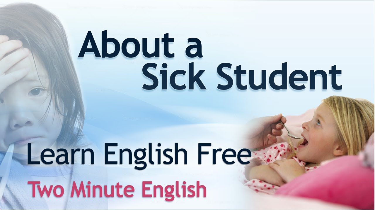 Health English - About A Sick Student - Enquiring About A Sick Person In English