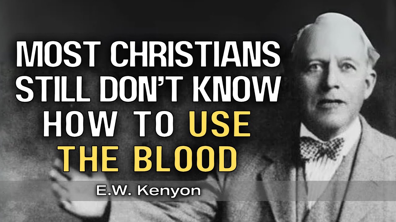 The Forgotten Power of Pleading the Blood | E.W. Kenyon Teachings