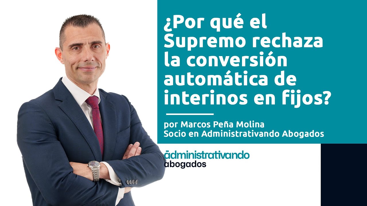 El Tribunal Supremo rechaza la conversión automática de interinos en fijos