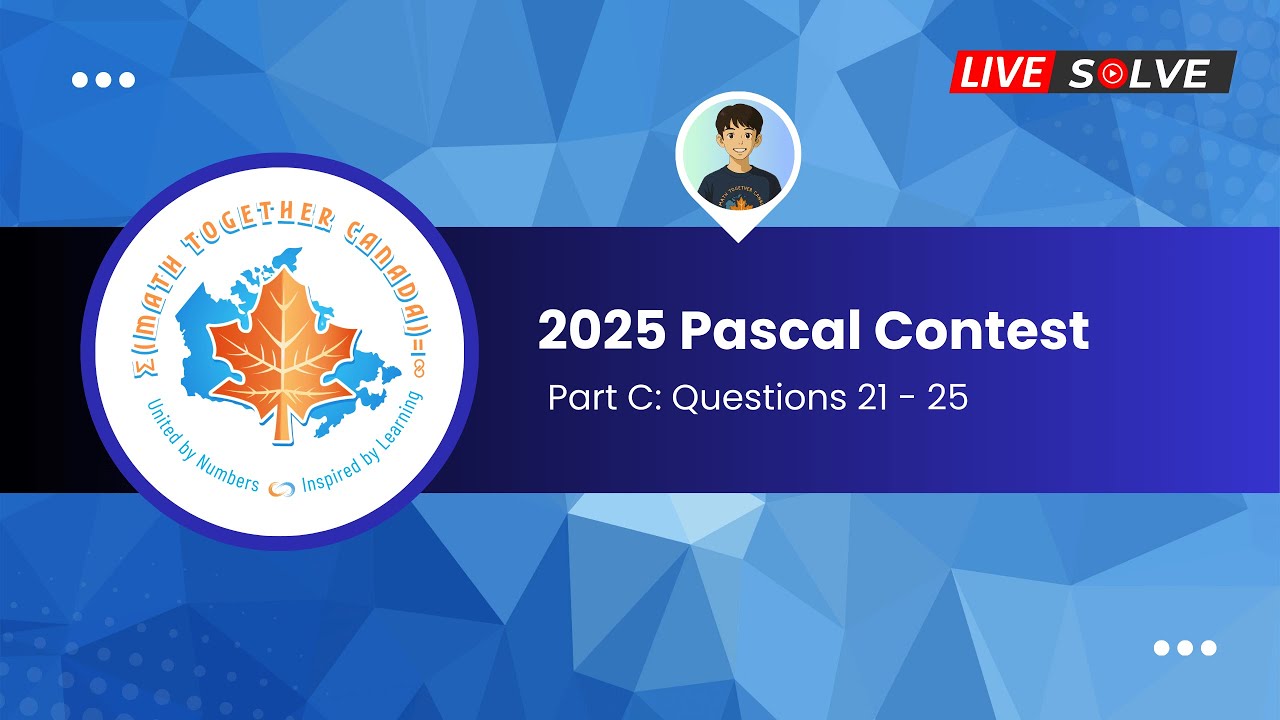 LIVE SOLVE: 2025 Waterloo Pascal Contest Part C