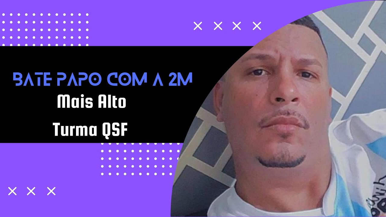 Mais Alto ( Turma QSF ) - Bate Papo Com a 2M #26