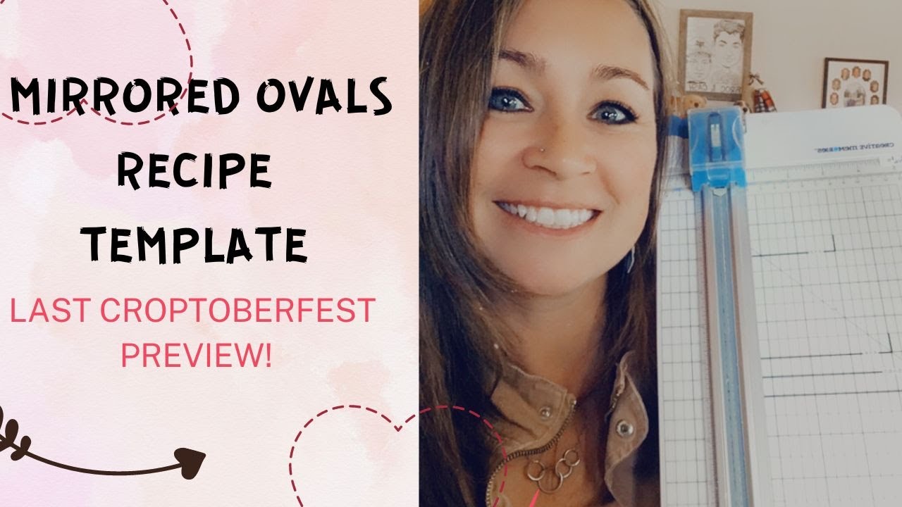 Mirrored Ovals Recipe Template! - Last Croptoberfest Preview!