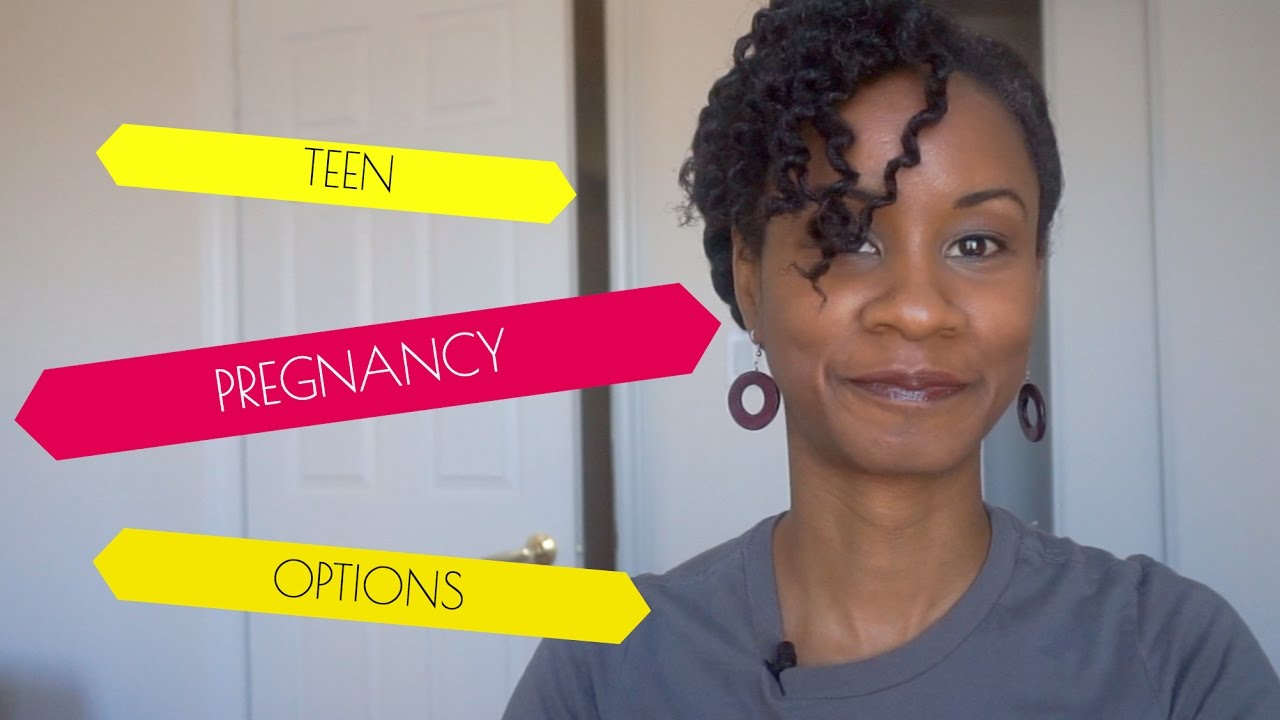 UNINTENDED PREGNANCY: Your Teen's Pregnancy Options