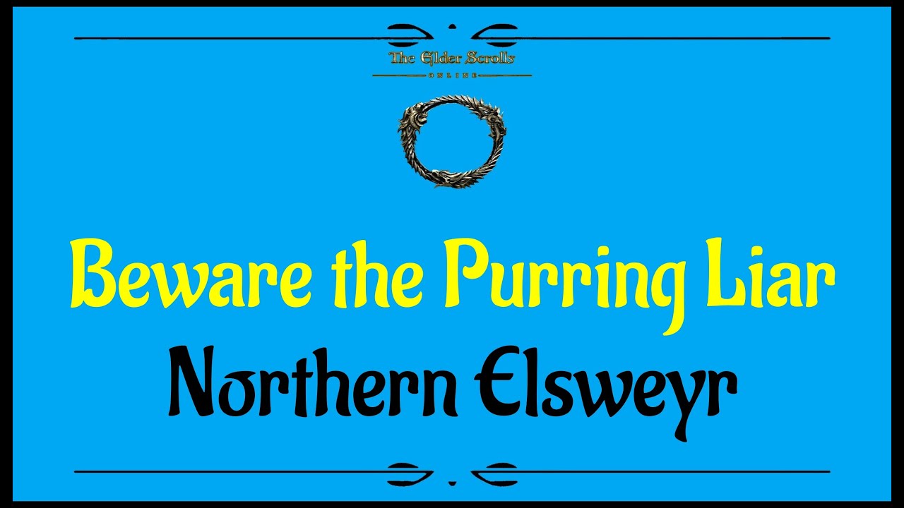 Let's Play - Everyquest - ESO - Northern Elsweyr - Beware the Purring Liar