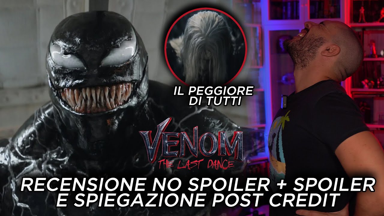 Venom 3 - The Last Dance - RECENSIONE NO SPOILER + SPOILER + SPIEGAZIONE DELLE SCENE POST-CREDIT
