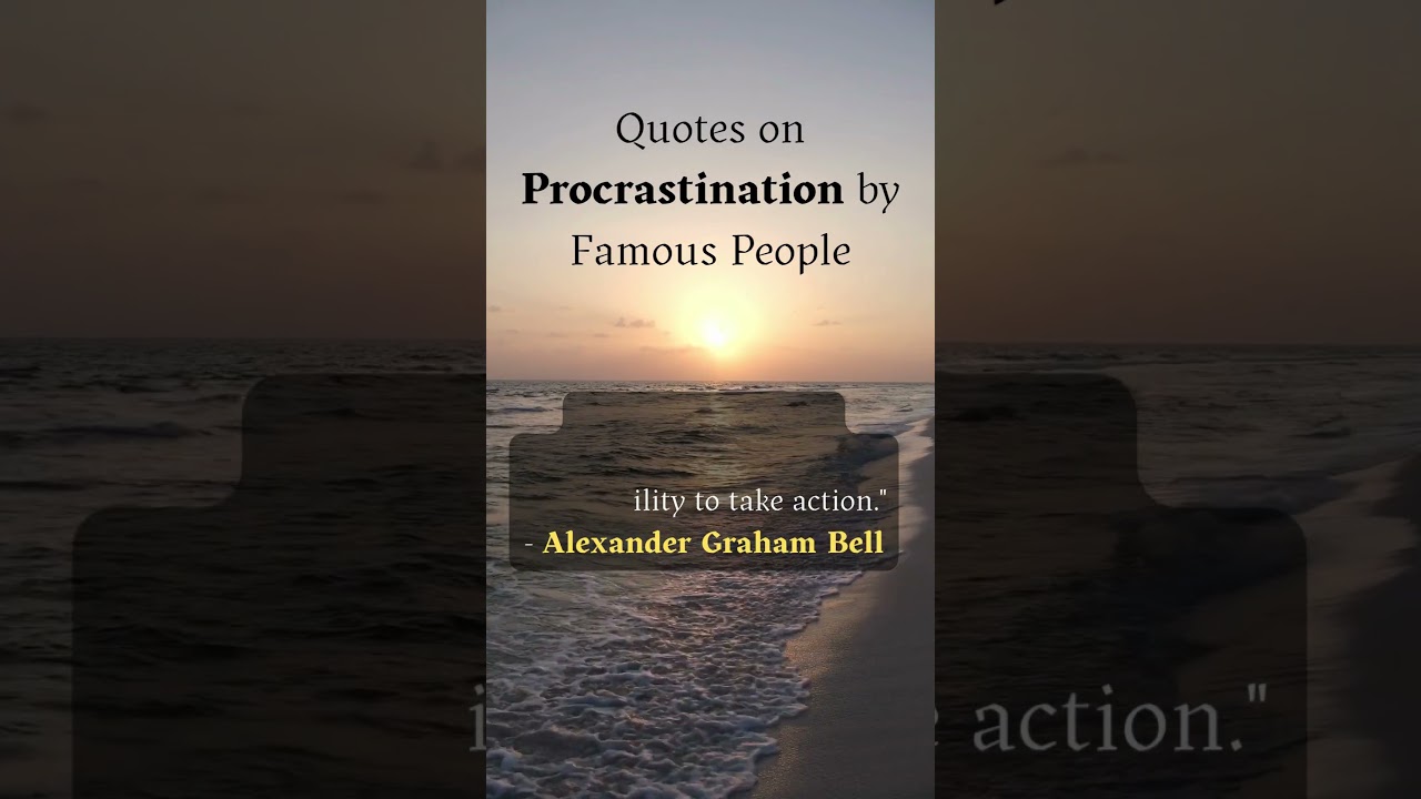 Quotes on Procrastination!!