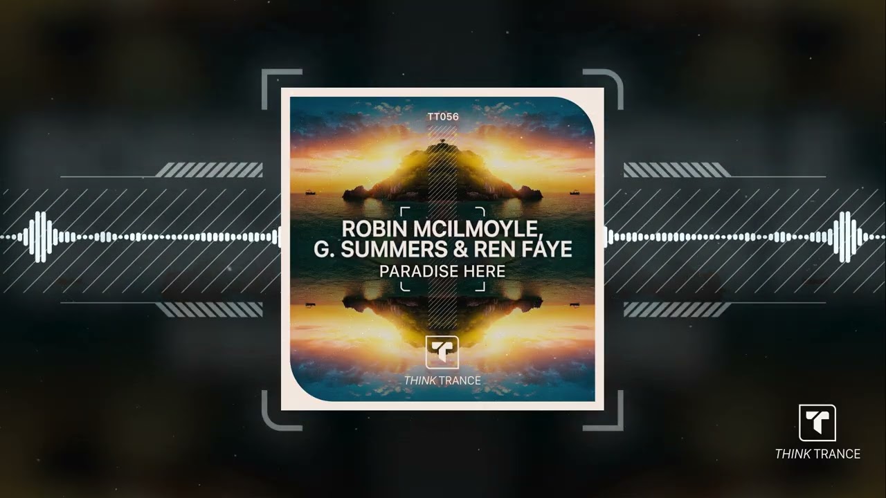 Robin Mcilmoyle, G.  Summers & Ren Faye - Paradise Here [Official]