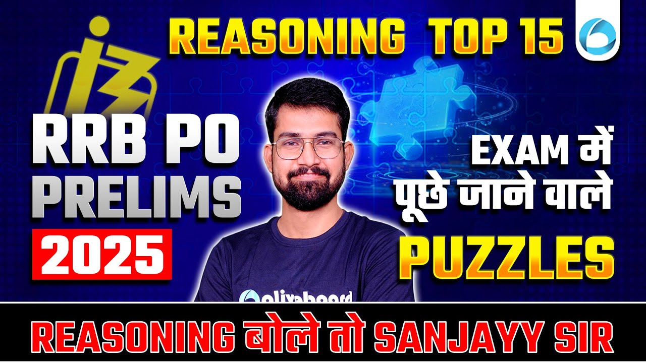 RRB PO Prelims Reasoning 2025 | Top 15 Puzzles for Exam | Reasoning Sanjay Sir