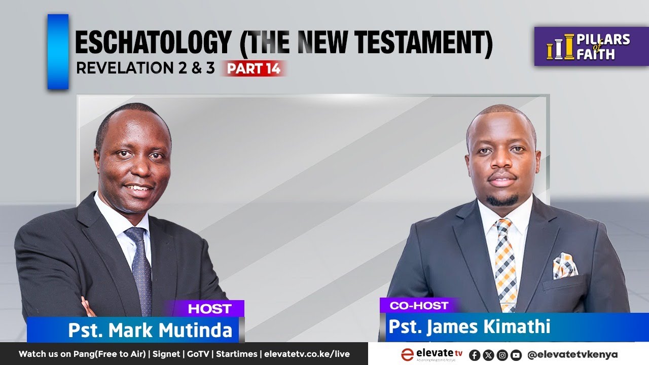PILLARS OF FAITH || ESCHATOLOGY PART 14 - THE NEW TESTAMENT (REVELATION 2 & 3) || 27TH MAY 2025