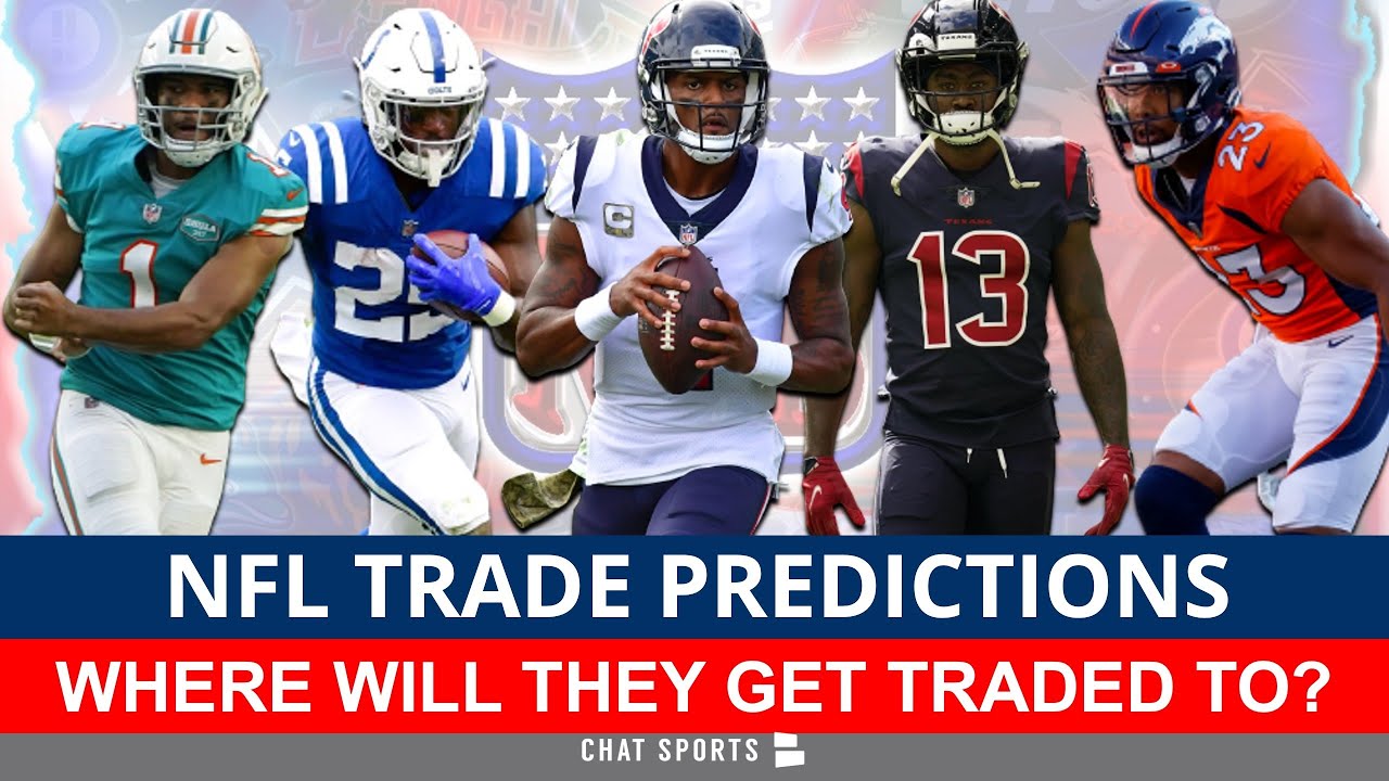 NFL Trade Predictions: Where Will Deshaun Watson, Tua, Brandin Cooks, Marlon Mack, Kyle Fuller Land?