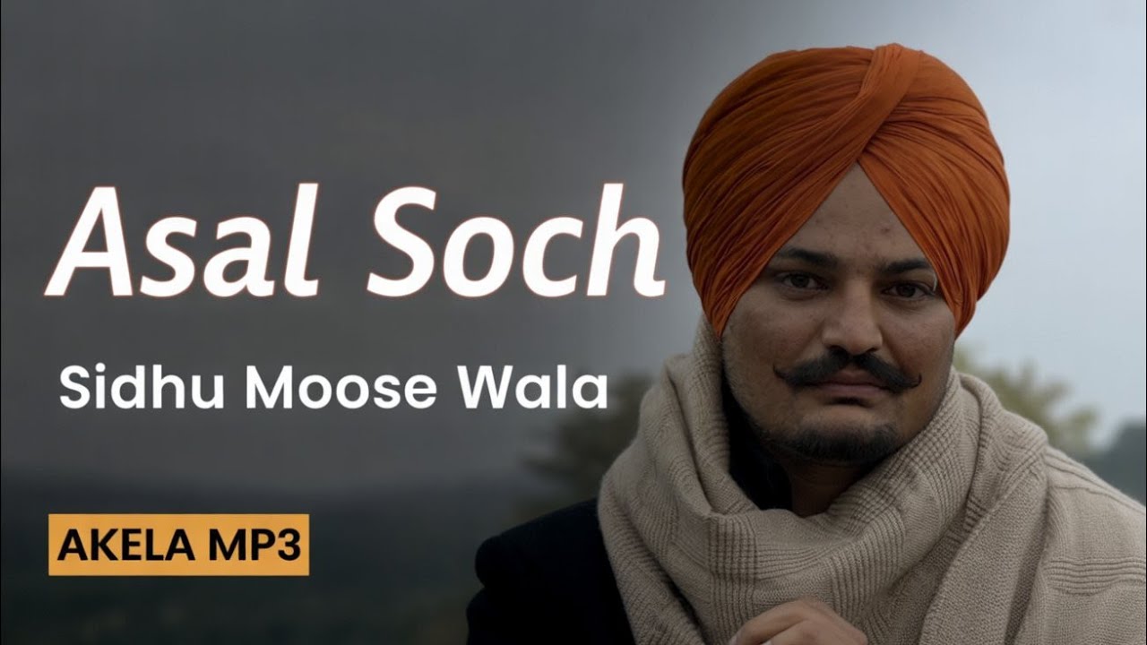 ASAL SACH - SIDHU MOOSE WALA | MR RAJ | NEW PUNJABI SONG 2026 | AKELA MP3 